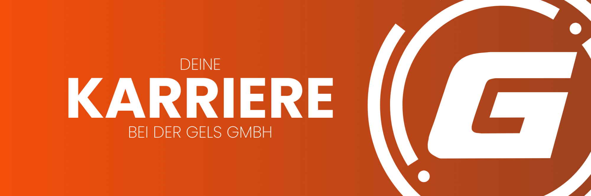 Deine Karriere bei der Gels GmbH