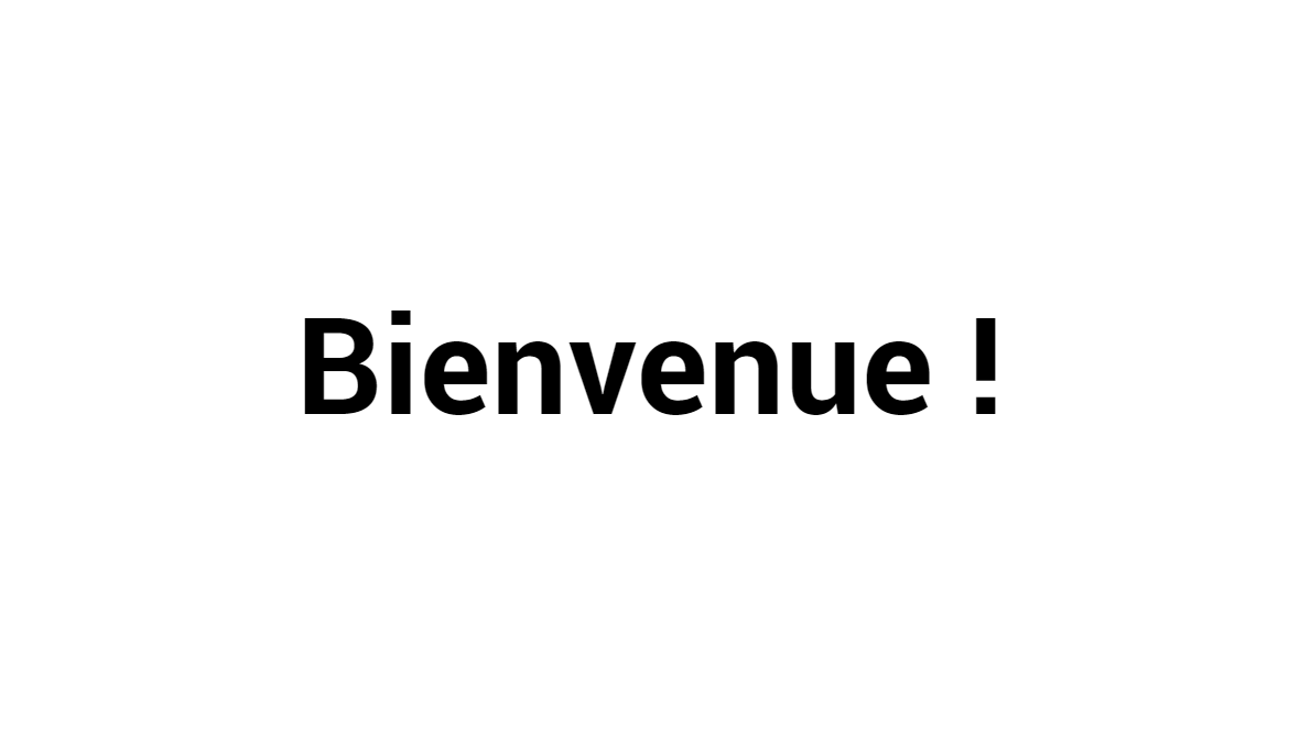 Bienvenue!