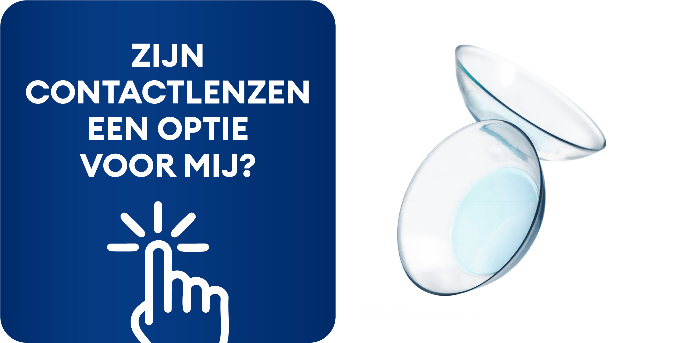 ZIJN CONTACTLENZEN EEN OPTIE VOOR MIJ?