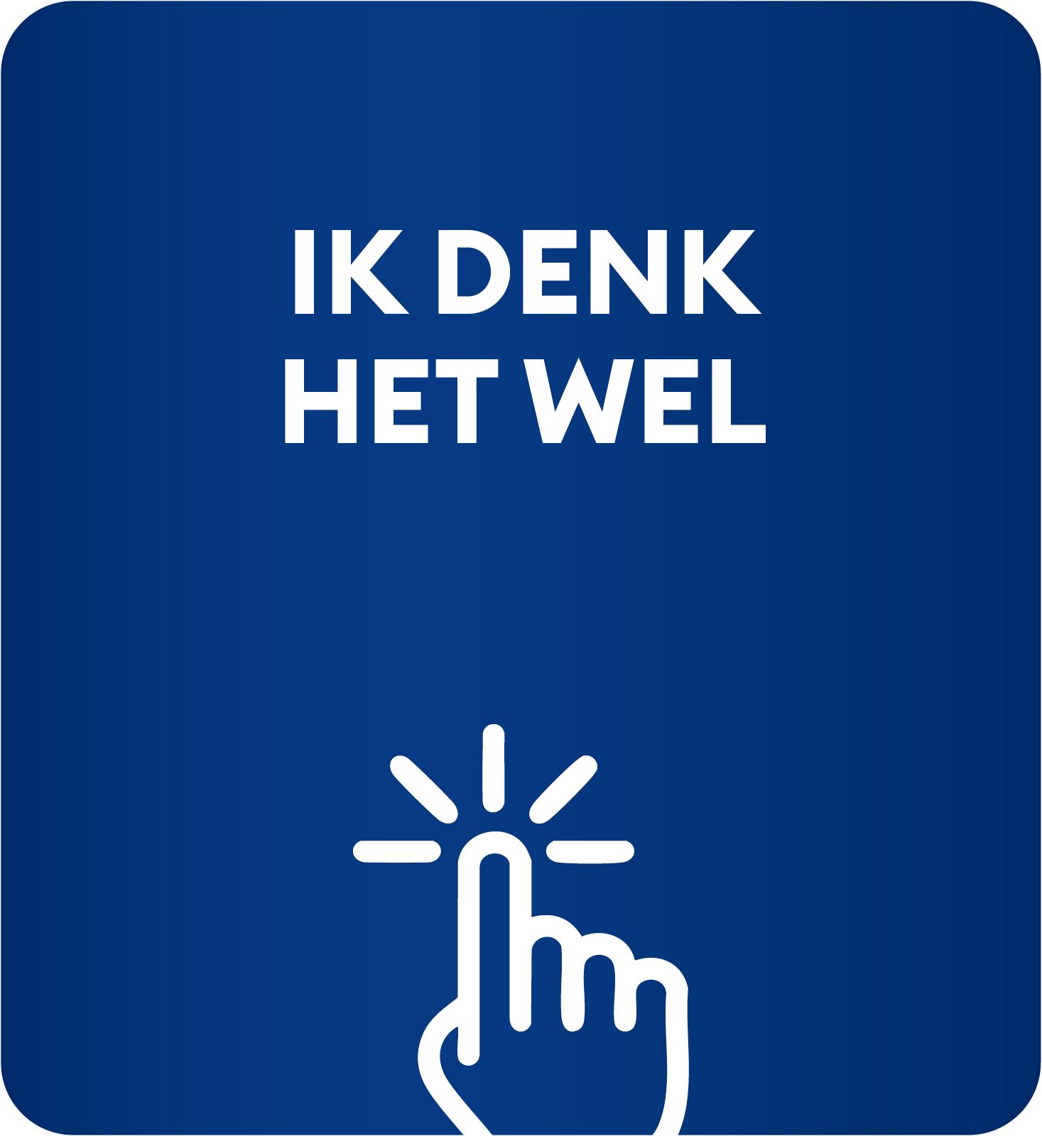 IK DENK HET WEL