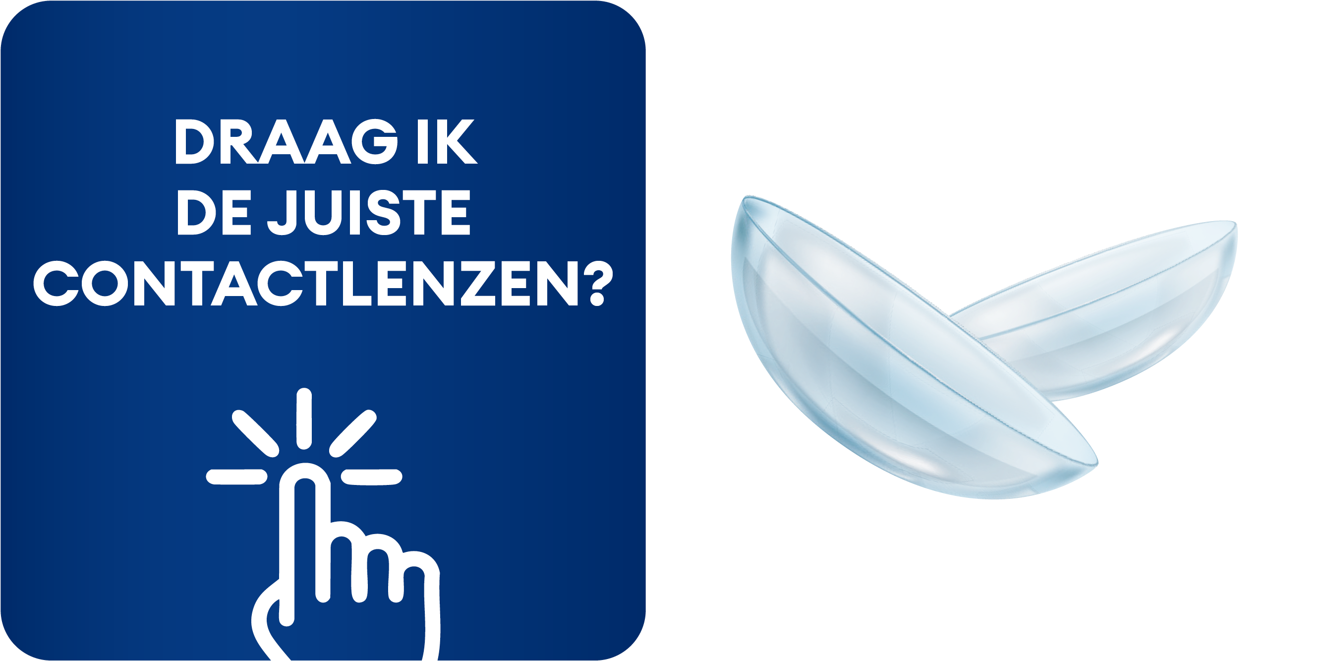 DRAAG IK DE JUISTE CONTACTLENZEN?