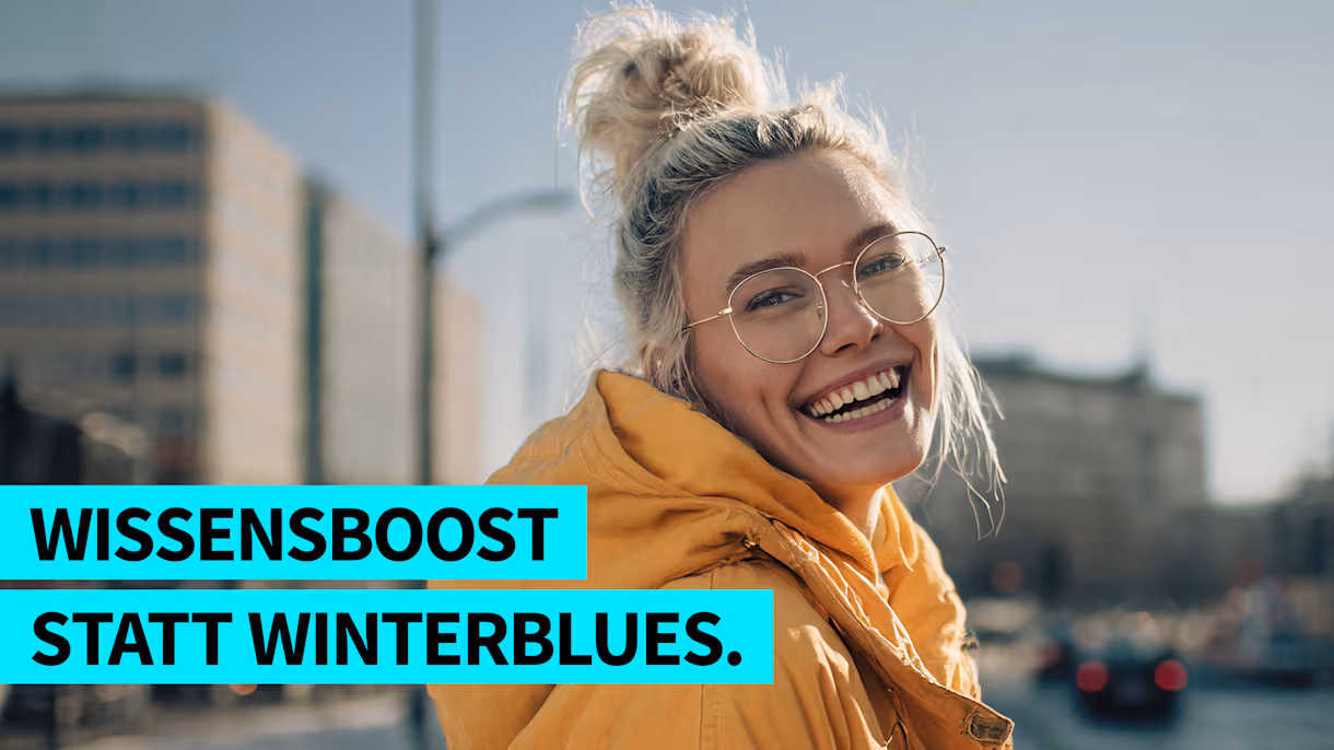Wissensboost statt Winterblues.